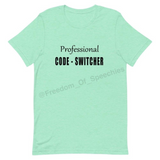 Professional Code-Switcher Tee